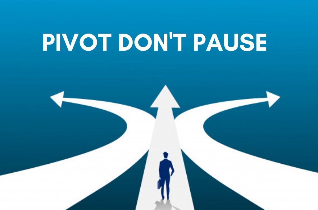 When to pivot and not pause during an economic downturn