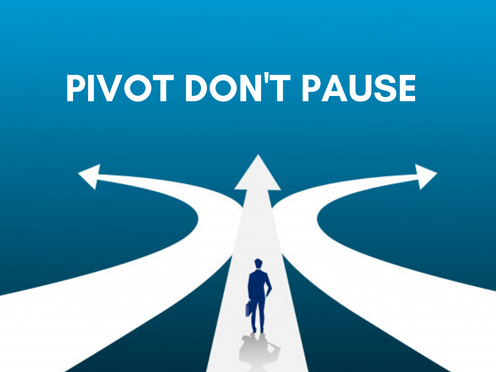 Pivot Don’t Pause